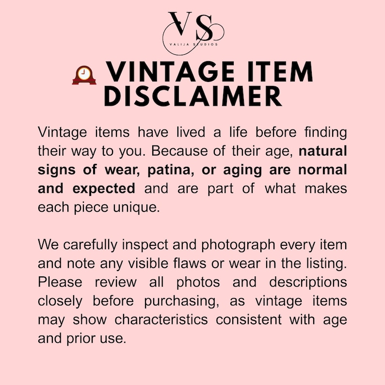 Valija Studios vintage item disclaimer graphic explaining that vintage pieces may show natural signs of wear, patina, or aging due to prior use, with all visible flaws photographed and disclosed so buyers can shop confidently.
