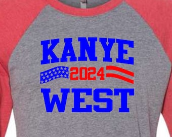 KANYE WEST 2024 - Premium T-shirt -Tri Blends/Soft Cotton/Raglans-please look @ pics to see all 42 options- for president yeezy trump funny