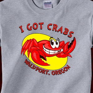 I GOT CRABS Waldport Oregon T-Shirt - Basic Men&#39;s/Unisex Tshirt - Adult Sizes S-3XL - 16 Color Options - alsea bay dungeness newport cartoon