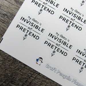 Invisible Not Pretend Quote, Chronic illness, spoonie sticker, foiled quote planner stickers, functional stickers, planner stickers