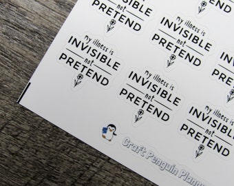 Invisible Not Pretend Quote, Chronic illness, spoonie sticker, foiled quote planner stickers, functional stickers, planner stickers