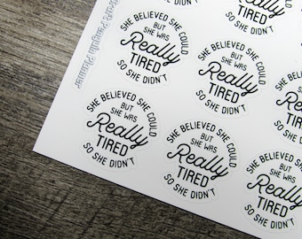 She was Really Tired Quote, Chronic illness, spoonie sticker, foiled quote planner stickers, functional stickers, planner stickers