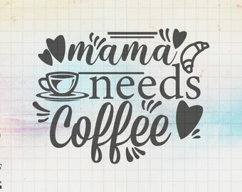 Mama heeft koffie nodig SVG File, Koffiekopje, Mok svg, Harten svg, Croissant svg, Creatieve Svg bestanden voor Cricut, Svg, Dxf, Png, Eps