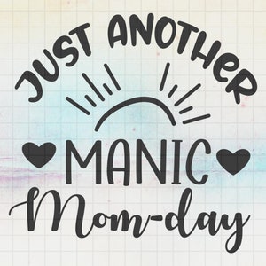 Gewoon een andere manische moederdag SVG File, Heart svg, sun svg, harten svg, Creative Svg bestanden voor Cricut, Svg, Dxf, Png, Eps