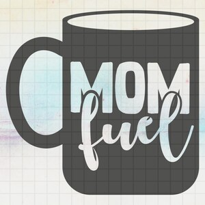 Mom fuel SVG File, Fun T-shirt Design, coffee mug svg, Mom Life svg, Creative Svg files for cricut, Svg, Dxf, Png, Eps