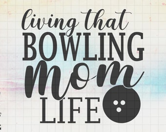 Leva det där bowlingmammalivet SVG, bowlingmamma, stolt bowlingmamma, bowlingklot SVG, kreativa Svg-filer för Cricut, Svg, Dxf, Png, Eps