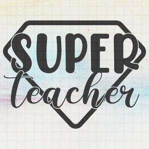 Super Lehrer SVG, Spaß T-shirt Design, Lehrer Leben, kreative Svg-Dateien für Cricut, Svg, Dxf, Png, Eps