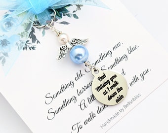 Missing you as I walk down the Aisle Wedding Memorial Charm Dad in heaven Mom in Heaven Something blue Angel Bridal Bouquet Charm Bride Gift