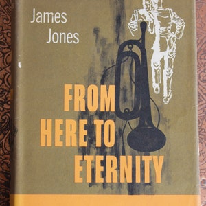 From Here To Eternity by James Jones First Edition 1951 Classic Novel - A Must for Any Collector