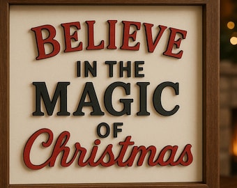 Believe in the Magic of Christmas Sign – 8x10 | Layered Wood Christmas Sign