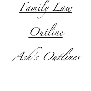Family Law Outline & Attack Outline (CALI Award Winner)