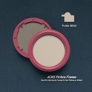 May include: A pink round picture frame with a beaded edge. The frame is shown with the back removed, revealing the mounting hardware. The text "Profile: BEAD" is visible in the upper right corner of the image. The text "ACMS Picture Frames" and "Beautiful High Quality Framing For Your Pictures or Artwork" is visible at the bottom of the image.