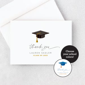 May include: A white thank you card with a black graduation cap and gold tassel. The text "thank you" is written in cursive. The text "Lauren Sadler Class of 2025" is printed below the cap. A black circle with white text says "Choose your school colors!" and a smaller circle with a blue graduation cap and the same text is shown below.
