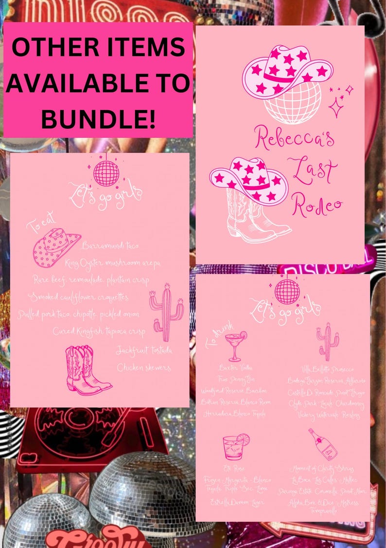 May include: Three pink printable signs with a pink and white cowboy hat and boots design. The signs say "Let's go girls" and "Rebecca's Last Rodeo". The signs also include a list of food and drink items.