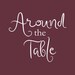 Around The Table