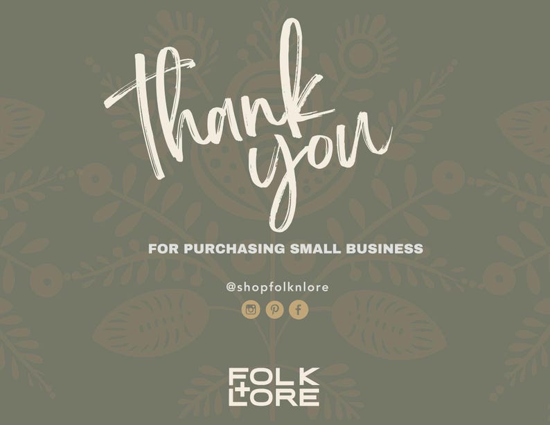 May include: A thank you card with the words "Thank you" in a white script font. The card has a green background with a floral design. The text "FOR PURCHASING SMALL BUSINESS" is below the main text. The card also includes social media icons and the shop name.