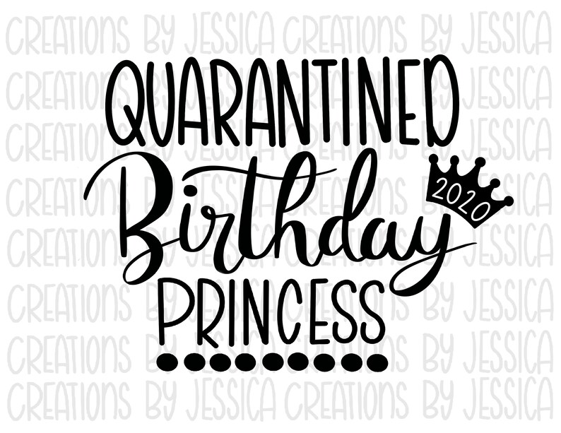 Download Quarantined Birthday Princess 2020 SVG PNG JPEG | Etsy
