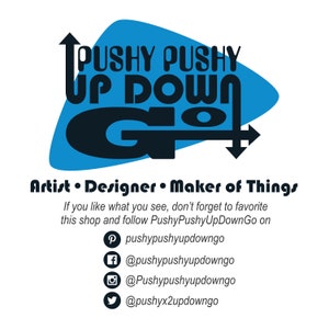 May include: A graphic design featuring the text "Pushy Pushy Up Down Go" in a stylized font, set against a blue shape. The text "Artist &bull; Designer &bull; Maker of Things" is also included, along with social media icons and handles.