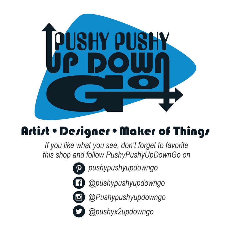 May include: A graphic design featuring the text "Pushy Pushy Up Down Go" in a stylized font, set against a blue shape. The text "Artist &bull; Designer &bull; Maker of Things" is also included, along with social media icons and handles.