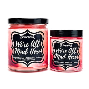 We're All Mad Here- Alice in Wonderland Inspired- Soy Vegan Candle