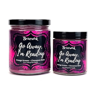 Go Away, I'm Reading- Bookish & Literary Inspired- Soy Vegan Candle