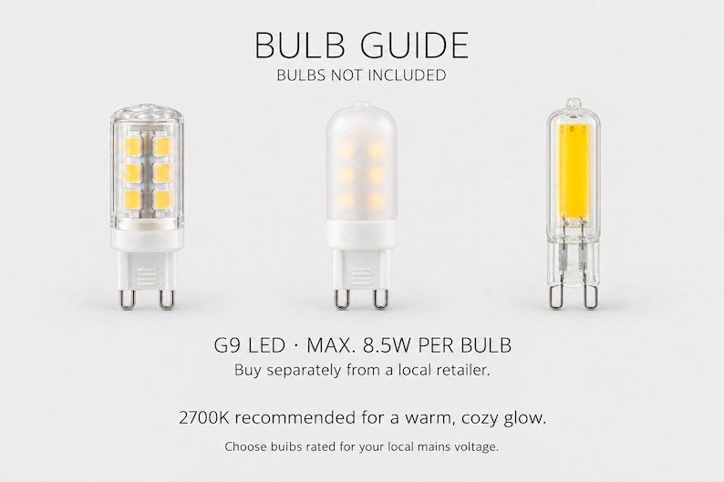 K&ouml;nnte beinhalten: Drei G9 LED-Leuchtmittel vor wei&szlig;em Hintergrund. Der Text lautet: BULB GUIDE, BULBS NOT INCLUDED, G9 LED MAX. 8.5W PER BULB, Buy separately from a local retailer, 2700K recommended for a warm, cozy glow, Choose bulbs rated for your local mains voltage.