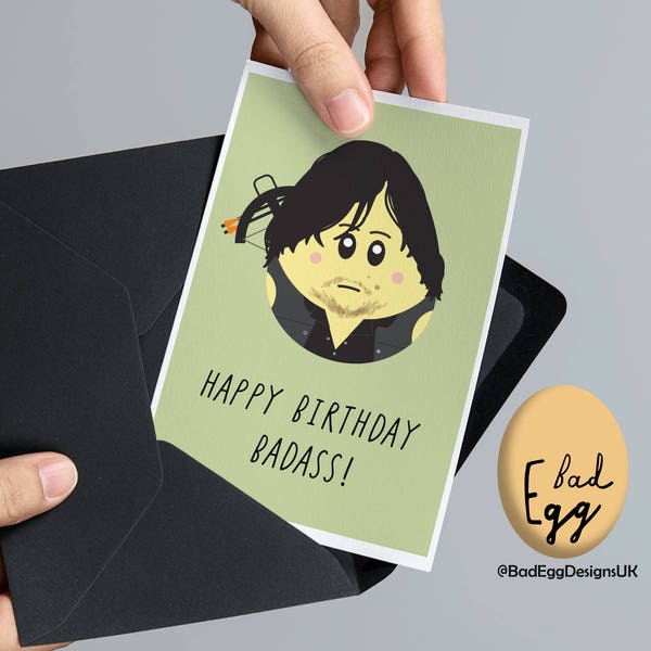 Daryl Walking Dead Card BadEgg "Happy Birthday, Badass!" - Norman Reedus The Walking Dead Inspired TV Birthday Card by Bad Egg Designs UK
