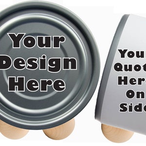 May include: A silver can with a wooden base. The top of the can has the text "Your Design Here" printed on it. The side of the can has the text "Your Quote Here On Side" printed on it.