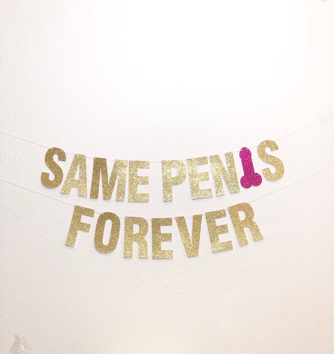 Same Penis Forever Banner Same Penis Banner Bachelorette - Etsy