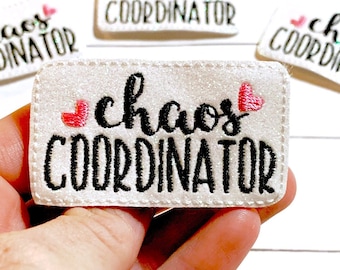 Chaos Coordinator Feltie, Wordie Feltie Embellishment, Chaos Feltie, Coordinator Feltie, Glitter Feltie, Badge Felties, Nurse Feltie, Teach