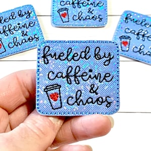Fueled By Caffeine And Chaos Feltie Embellishment, Chaos Feltie, Caffeine Feltie, Glitter Coffee Feltie, Mom Feltie, Nurse Feltie, Wordie