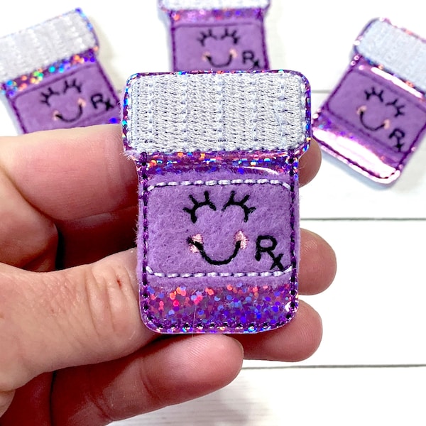 Purple Pill Bottle Feltie Medication Feltie Embellishment, Pharmacy Feltie Doctor Feltie, Nurse Felties Meds Feltie, Prescription Felties