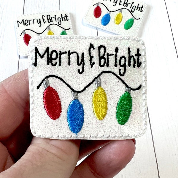 Merry and Bright Feltie, Christmas Lights Feltie Embellishment, Merry Feltie, Bright Feltie, Christmas Feltie, Wordie Feltie, Holiday Feltie