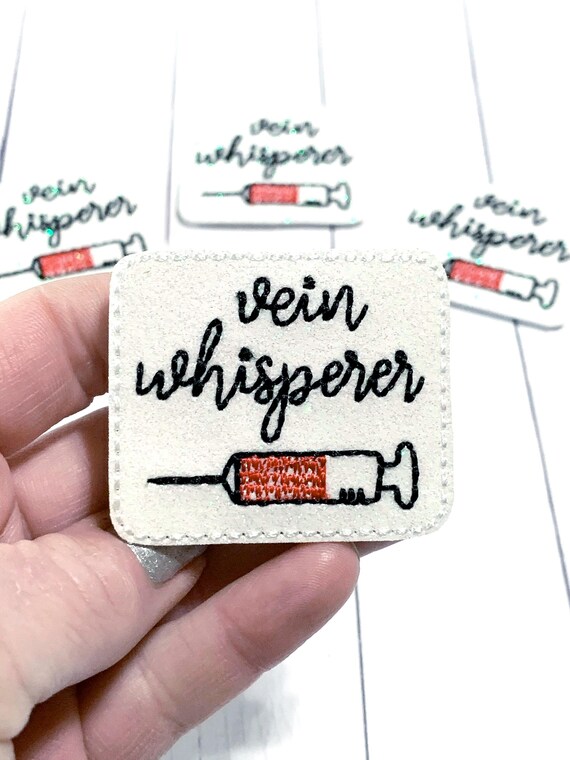 Vein Whisperer Feltie, Nurse Feltie Embellishment, IV Feltie, Needle Feltie, Medical Feltie, RN Feltie, Glitter Lab Tech Feltie, Funny