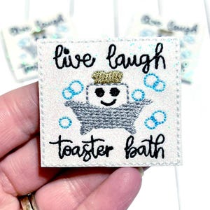Live Laugh Toaster Bath Feltie, Funny Feltie Embellishment, Toaster Bath Feltie, Live and Laugh Feltie, Skeleton Humor, ER Nurse Feltie,