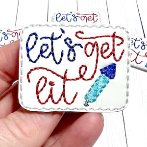 Let's Get Lit Feltie, Firework Feltie Embellishment, Patriotic Felties, 4th of July Firework, Independence Day, I love America, Land of Free