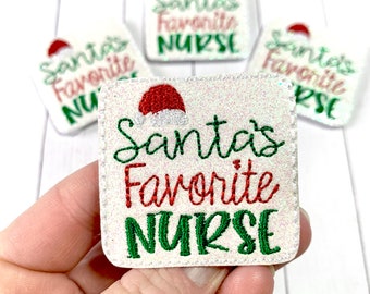 Santas Favorite Nurse Feltie, Nurse Feltie Embellishment, Favorite Feltie, RN Feltie, Medical Felties, Christmas Feltie, Exclusive Felties