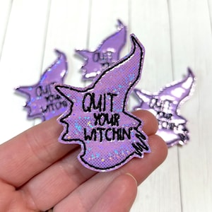 Quit Your Witchin Feltie, Halloween Feltie Embellishment, Witch Feltie, Funny Witch Feltie, Spooky Witch Feltie, Sarcastic Felties, Witchin