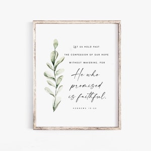 Hebrews 10:23 He who promised is faithful Bible Verse Wall Art Baptism Gift Modern Scripture Printable Farmhouse print Hope Church gift