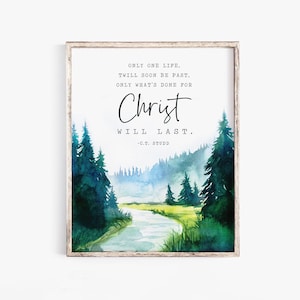 Cita de CT Studd: Solo una vida, lo que se hace por Cristo perdurará. Arte de pared imprimible. Versículo bíblico. Arte de pared imprimible. Escritura cristiana.
