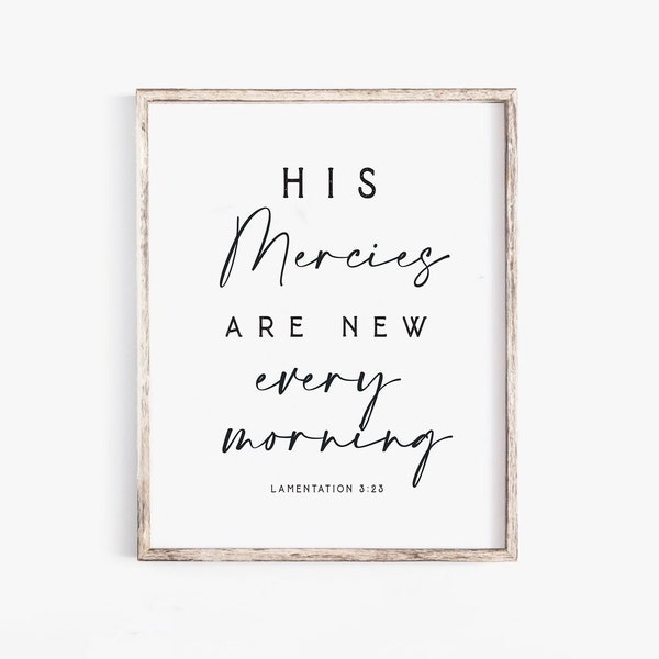 His Mercies Are New Every Morning Lamentations 3:23 Bible Verse Wall Art Print Minimalist Scripture Printable Farmhouse Christian Nursery