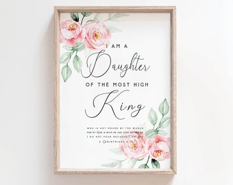 i am the daughter of a king print,2 Corinthians 6:18 Scripture Wall art printable Women Watercolor Floral Bible verse print girl nursery