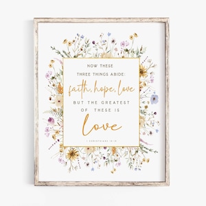 1 Corinthians 13:13 Faith Hope Love Bible Verse Wall art print Greatest is Love Scripture printable Wedding Love Christian Nursery Floral