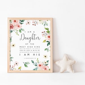 i am the daughter of a king print,2 Corinthians 6:18 Scripture Wall art printable Women Watercolor Floral Bible verse print girl nursery