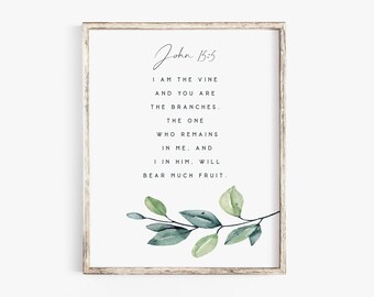 I am the vine and you are the branches John 15:5 Bible Verse Wall Art Print Scripture Printable Baptism Farmhouse Christian Jesus Christ