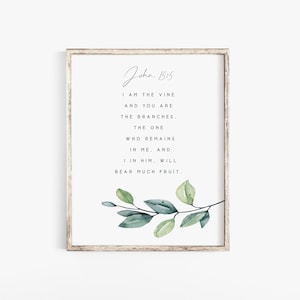 I am the vine and you are the branches John 15:5 Bible Verse Wall Art Print Scripture Printable Baptism Farmhouse Christian Jesus Christ