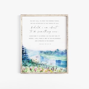 I will make a way in the wilderness Isaiah 43:18-19 Scripture Wall Art Watercolor Bible Verse wall art print Behold something new Baptism