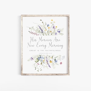 May include: A watercolor print with a bouquet of purple, blue, yellow, and white flowers. The text reads "His Mercies Are New Every Morning, Great Is Thy Faithfulness, Lamentations 3:23".
