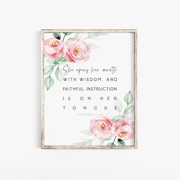 Proverbs 31:26 She opens her mouth with wisdom Bible Verse Print Wall Art Baptism Scripture printable Kindness Woman mom Nursery Baby Girl