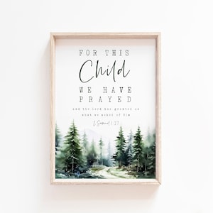 Può includere: Una stampa ad acquerello con una scena di foresta e il testo "FOR THIS Child WE HAVE PRAYED and the Lord has granted us what we asked of Him 1 Samuel 1:27"